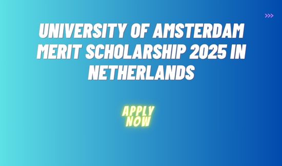 University of Amsterdam Merit Scholarship 2025 in Netherlands